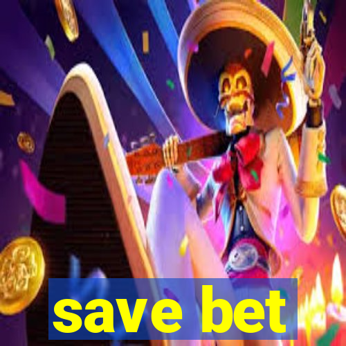 save bet